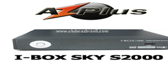 AZPLUS IBOX SKY HD S200- NOVA ATUALIZAÇÃO 25.02.2014