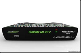 ATUALIZAÇÃO: TOCOMSAT PHOENIX IPTV HD V 2.007 – 10/09/2015