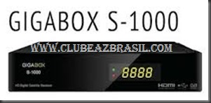ATUALIZAÇÃO GIGABOX S1000 V 1.9.0 – 08/10/2015