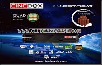ATUALIZAÇÃO VIA INTERNET CINEBOX MAESTRO HD V2.2.0 – (SA001CS2) 17/10/2015