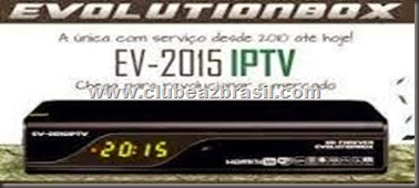 ATUALIZAÇÃO EVOLUTIONBOX EV 2015 HD IPTV