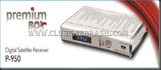 UPGRADE: ATUALIZAÇÃO PREMIUMBOX P 950 SD – KEYS 22/30/58/61W – 11/09/2015