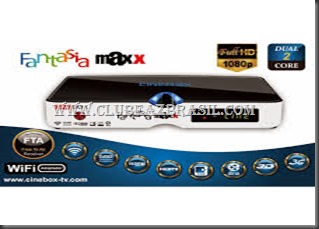ATUALIZAÇÃO CINEBOX FANTASIA MAXX HD DUAL CORE 3 TUNNERS